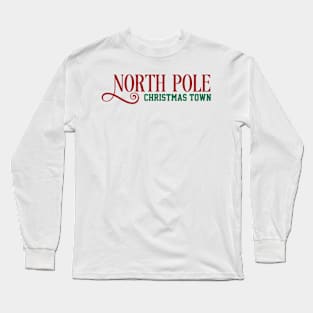 North Pole Christmas Town Long Sleeve T-Shirt